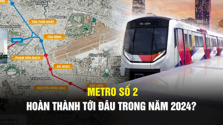 Năm 2024, metro số 2 ở TP.HCM sẽ được thực hiện tới đâu?
