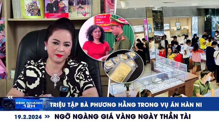 Xem nhanh 12h: Triệu tập vợ chồng bà Nguyễn Phương Hằng trong vụ án Hàn Ni | Ngỡ ngàng giá vàng ngày Thần tài