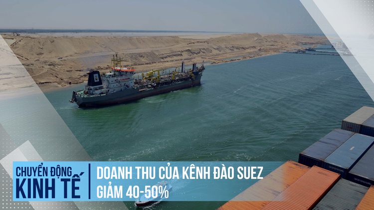 Giữa căng thẳng vận tải, doanh thu của kênh đào Suez giảm mạnh