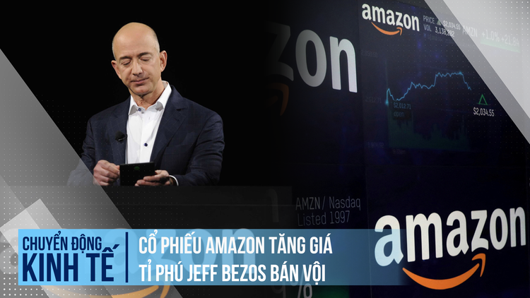Cổ phiếu Amazon tăng giá, tỉ phú Jeff Bezos bán vội thu lãi khủng