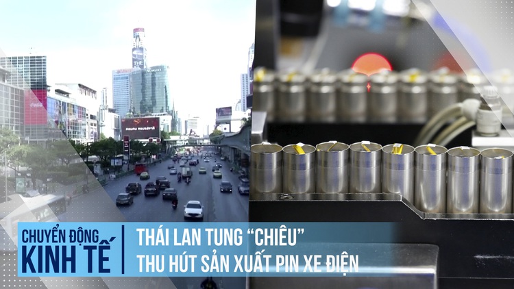 Thái Lan tung ‘chiêu’ thu hút sản xuất pin xe điện
