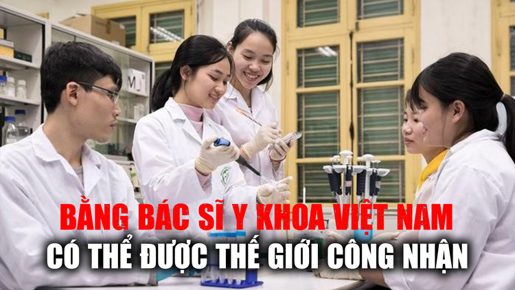 Hướng tới bằng bác sĩ y khoa của Việt Nam được thế giới công nhận