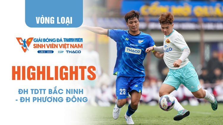 Highlight ĐH TDTT Bắc Ninh 8-0 ĐH Phương Đông | TNSV THACO Cup 2024 - Vòng loại
