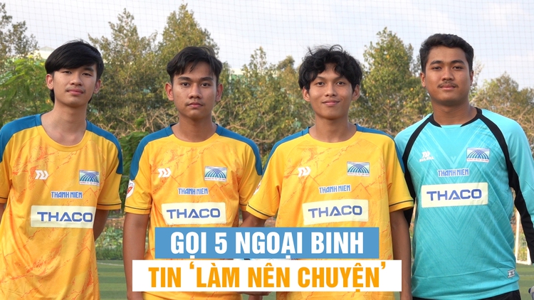 Trường ĐH Cửu Long gọi 5 ngoại binh, tin ‘làm nên chuyện’ ở TNSV THACO Cup 2024