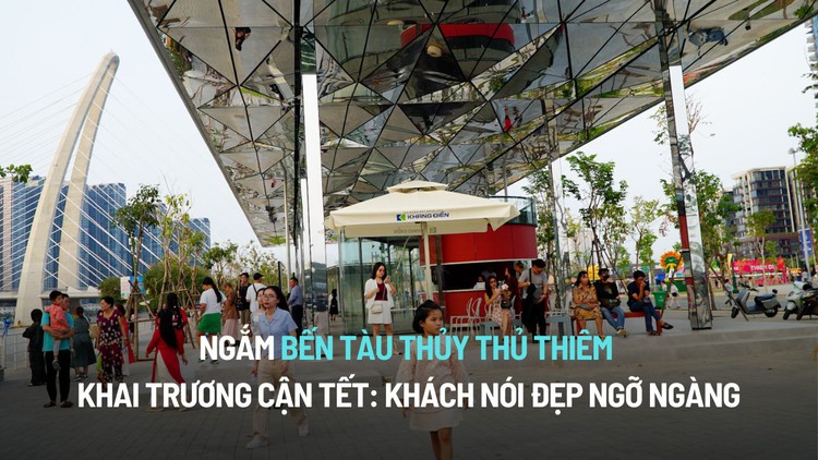 Ngắm bến tàu thủy Thủ Thiêm khai trương cận tết: Khách nói đẹp ngỡ ngàng