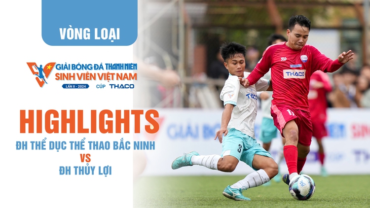 Highlight ĐH Thể dục thể thao Bắc Ninh 0-1  ĐH Thủy Lợi  | TNSV THACO