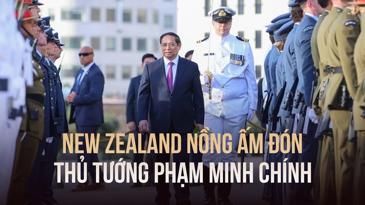 New Zealand nồng ấm đón Thủ tướng Phạm Minh Chính