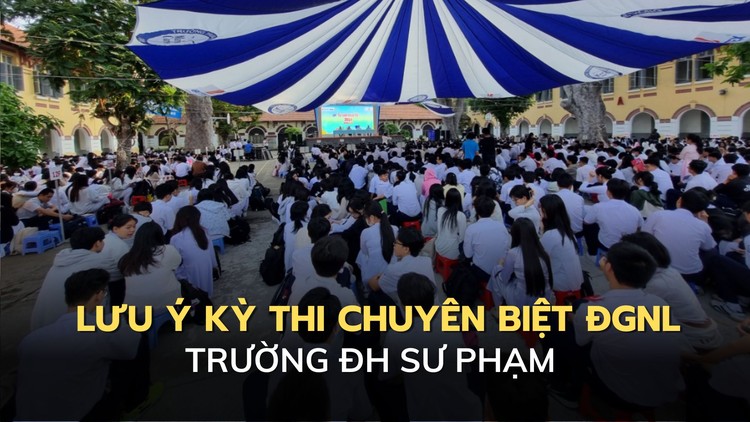 Kỳ thi chuyên biệt ĐGNL Trường ĐH Sư phạm TP.HCM, thí sinh dự thi cần lưu ý