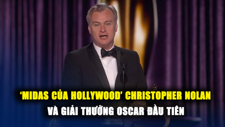 Christopher Nolan và giải thưởng Oscar đầu tiên cho 'Midas' của Hollywood