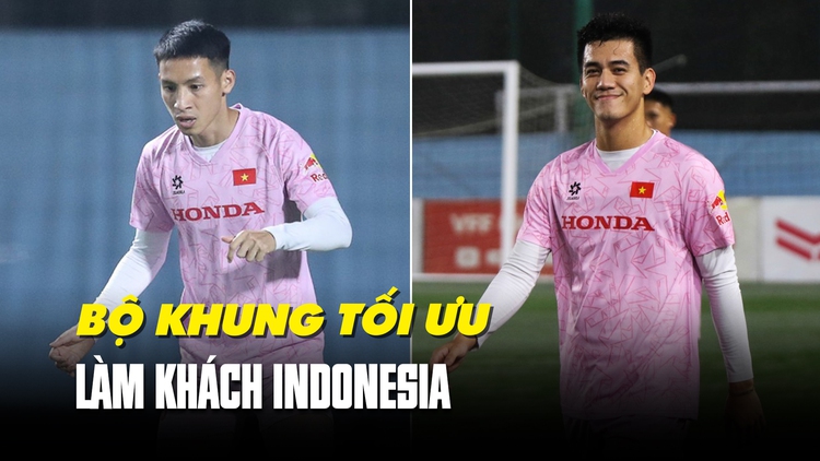 Đội hình tối ưu của đội tuyển Việt Nam ‘tái đấu’ Indonesia