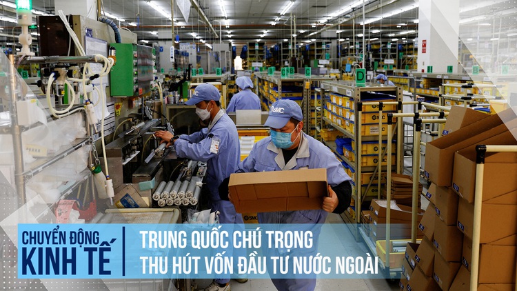 Trung Quốc chú trọng thu hút vốn đầu tư nước ngoài