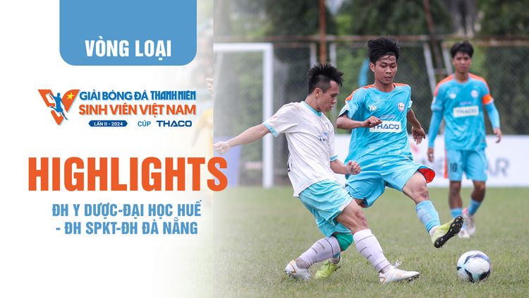 Highlight ĐH Y Dược-Đại học Huế 0-3 ĐH SPKT-ĐH Đà Nẵng | TNSV THACO Cup 2024