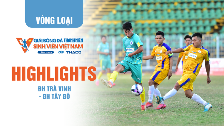 Highlight ĐH Trà Vinh 1-0 ĐH Tây Đô | TNSV THACO Cup 2024 - Vòng loại