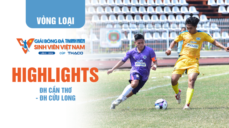 Highlight ĐH Cần Thơ 1-0 ĐH Cửu Long | TNSV THACO Cup 2024 - Vòng loại