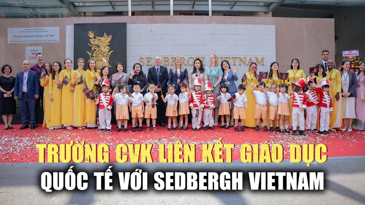 Trường Mầm non Canada Việt Nam liên kết giáo dục quốc tế với Sedbergh School