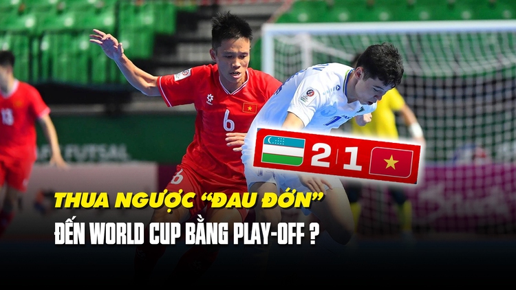 Cơ hội nào để futsal Việt Nam có vé dự World Cup sau trận thua Uzbekistan?