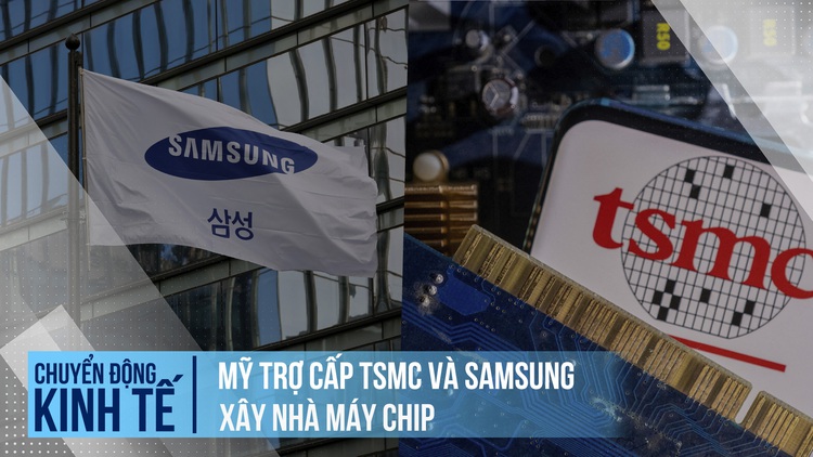 Vì tham vọng bán dẫn, Mỹ mạnh tay trợ cấp TSMC và Samsung
