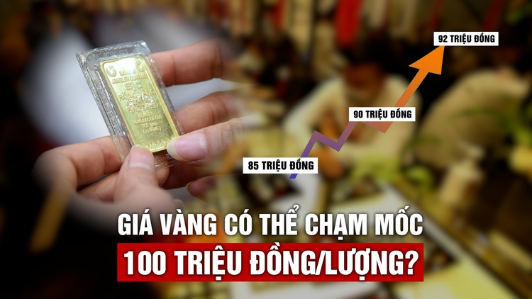 Giá vàng SJC tăng điên loạn, liệu có thể 100 triệu đồng/lượng?