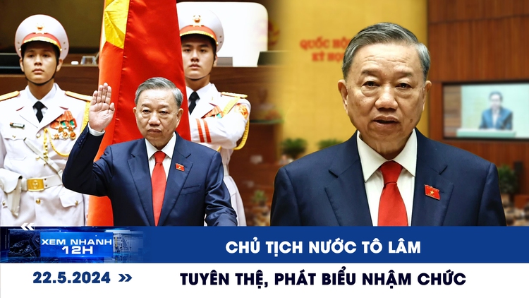 Xem nhanh 12h: Chủ tịch nước Tô Lâm tuyên thệ, phát biểu nhậm chức