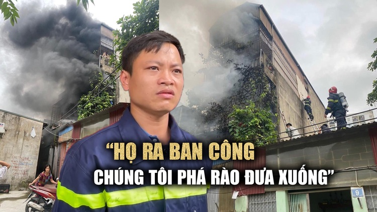 Công an kể lại thời điểm cứu người trong vụ cháy nhà trọ ở Hà Nội