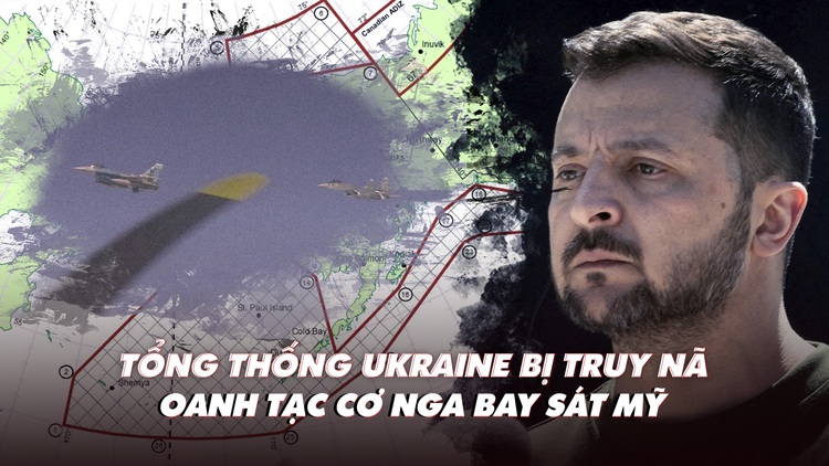 Điểm xung đột: Tổng thống Ukraine bị truy nã; oanh tạc cơ Nga bay sát Mỹ