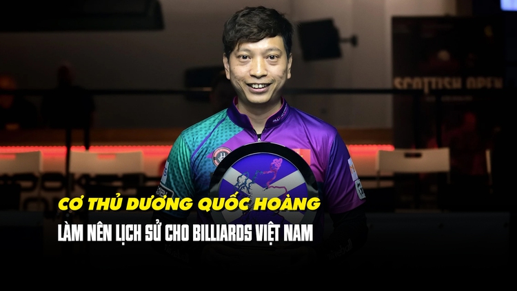 Cơ thủ Dương Quốc Hoàng làm nên lịch sử cho Billiards Việt Nam