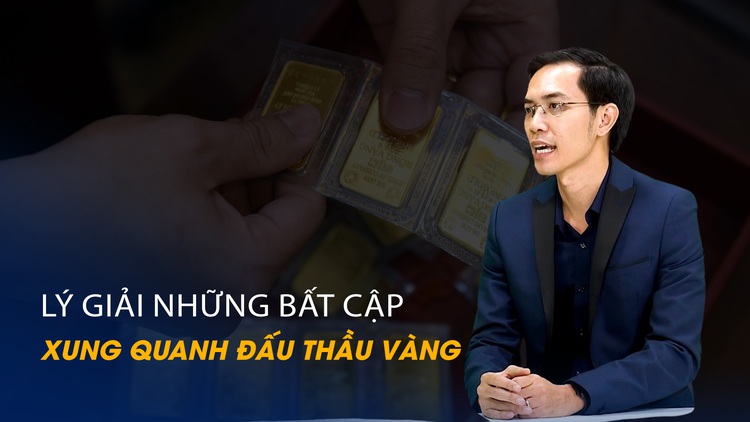 Vấn đề và Giải pháp: Lý giải những bất cập xung quanh đấu thầu vàng