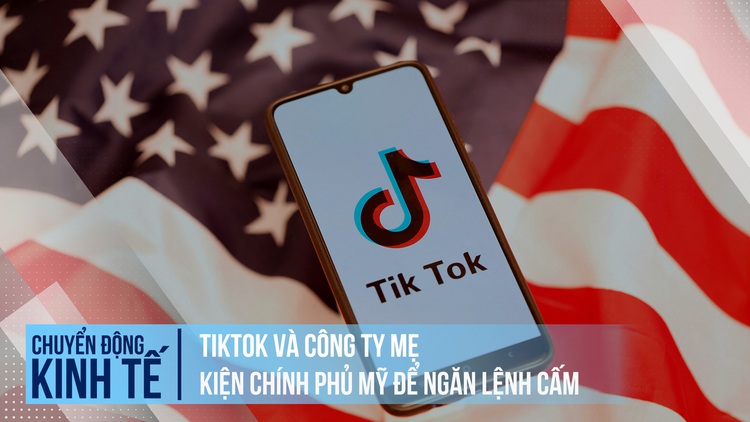 TikTok và công ty mẹ kiện chính phủ Mỹ để ngăn lệnh cấm