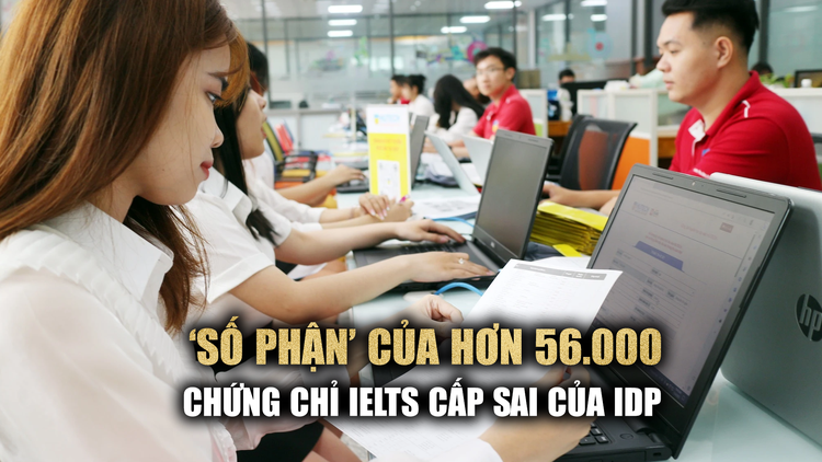 Bộ GD-ĐT hướng dẫn xử lý hơn 56.000 chứng chỉ IELTS cấp sai quy định