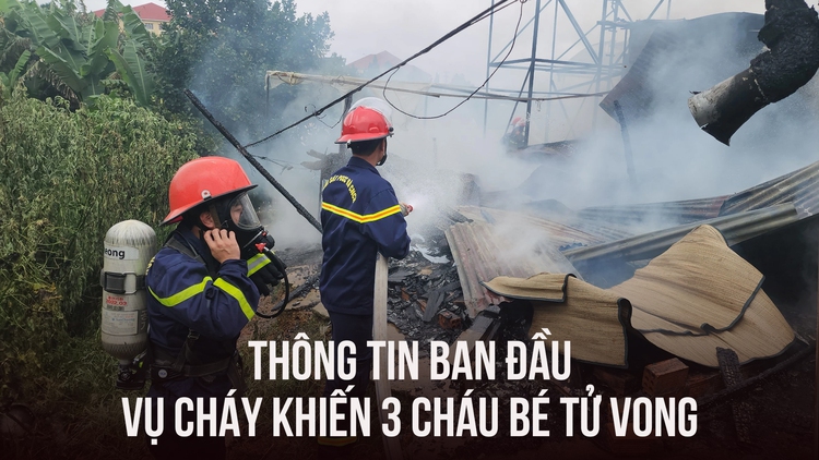 Điều tra vụ cháy thảm khốc khiến 3 cháu bé thiệt mạng ở Đà Lạt