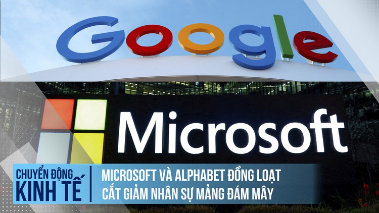 Microsoft và Alphabet đồng loạt cắt giảm nhân sự mảng đám mây
