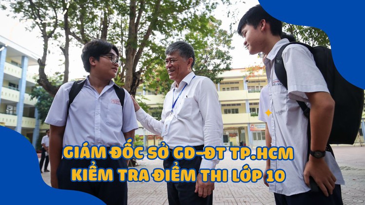 Giám đốc Sở GD-ĐT TP.HCM: ‘Quy chế kỳ thi lớp 10 sẽ giống với thi tốt nghiệp THPT'