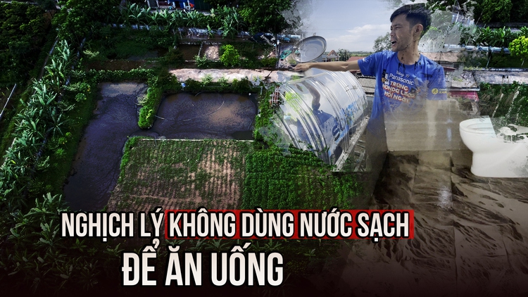 Hàng vạn hộ dân Hà Nam và nghịch lý không sử dụng nước sạch để ăn uống