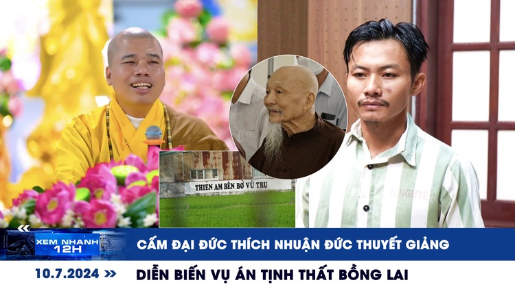 Xem nhanh 12h: Cấm đại đức Thích Nhuận Đức thuyết giảng | Diễn biến vụ án Tịnh thất Bồng Lai