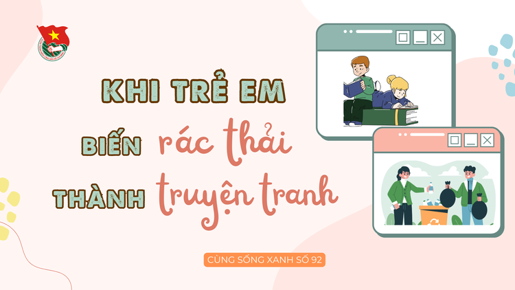 Cùng sống xanh số 92: Khi trẻ em biến rác thải thành tranh