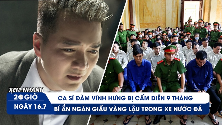 Xem nhanh 20h ngày 16.7: Vạch trần chiêu giấu vàng lậu trong xe nước đá | Đàm Vĩnh Hưng bị cấm diễn