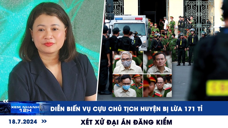 Xem nhanh 12h: Diễn biến vụ cựu chủ tịch huyện bị lừa 171 tỉ | Bắt đầu xét xử đại án đăng kiểm