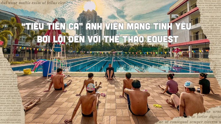 ‘Tiểu tiên cá’ Ánh Viên: Tôi mong tất cả người Việt Nam đều có thể biết bơi!