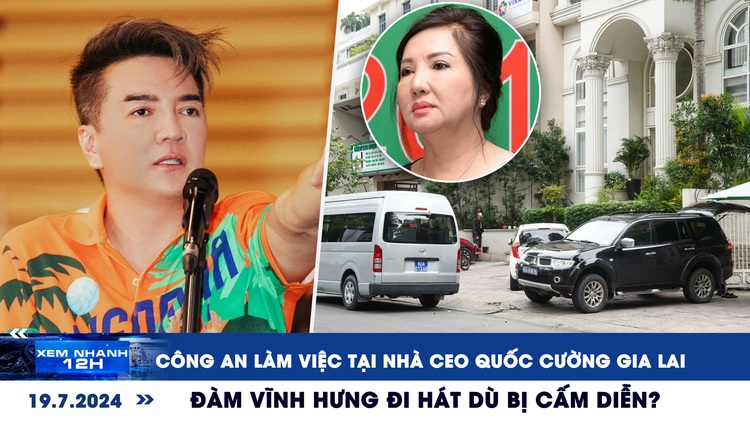 Xem nhanh 12h: Công an làm việc tại nhà CEO Quốc Cường Gia Lai | Đàm Vĩnh Hưng đi hát dù bị cấm diễn?