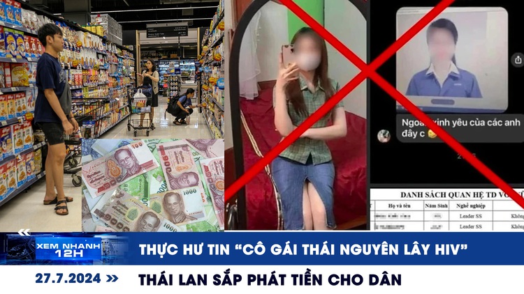 Xem nhanh 12h: Thực hư tin ‘cô gái Thái Nguyên lây HIV' | Thái Lan sắp phát tiền cho dân