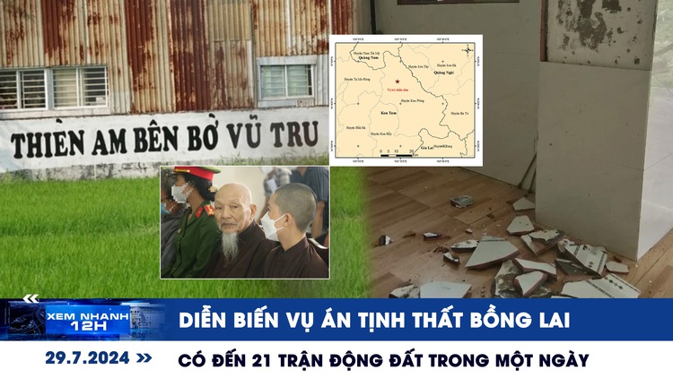 Xem nhanh 12h: Diễn biến vụ án Tịnh thất Bồng Lai | Kỷ lục 21 trận động đất trong một ngày