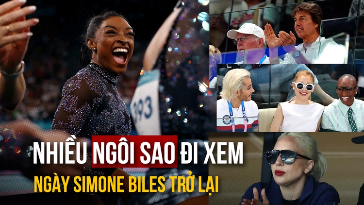 Nhiều ngôi sao đến Paris ngày huyền thoại TDDC Simone Biles trở lại Olympic