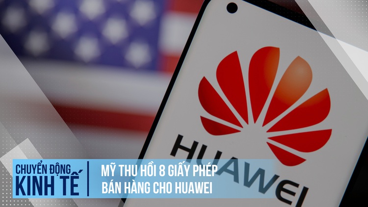 Mỹ thu hồi 8 giấy phép bán hàng cho Huawei
