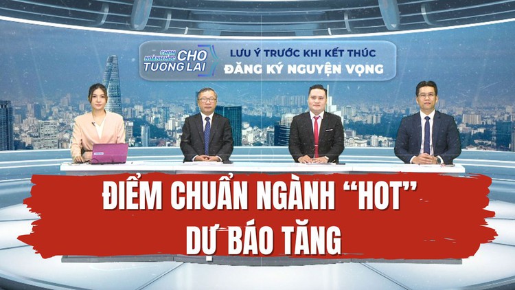 Điểm chuẩn xét tuyển đại học các ngành 'hot' dự báo tăng nhẹ