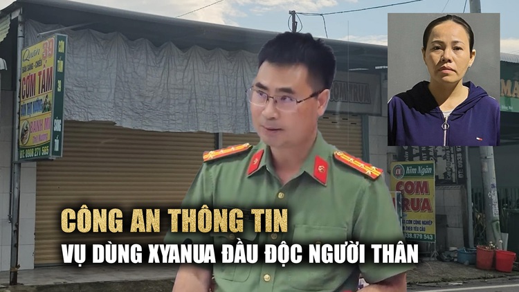 Công an Đồng Nai thông tin vụ dùng xyanua đầu độc người thân