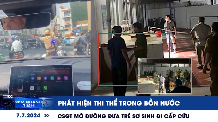 Xem nhanh 12h: Tá hỏa phát hiện thi thể trong bồn nước | CSGT mở đường đưa trẻ sơ sinh đi cấp cứu