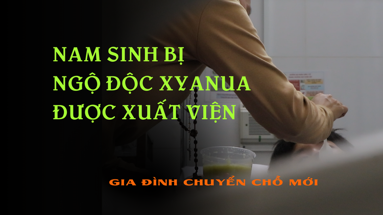 Nam sinh bị đầu độc xyanua ở Đồng Nai xuất viện, gia đình sẽ chuyển chỗ mới