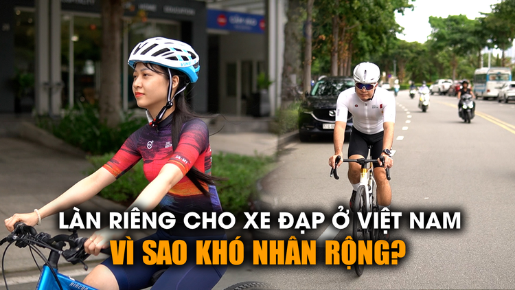 Làn riêng cho xe đạp ở Việt Nam: Vì sao khó nhân rộng?