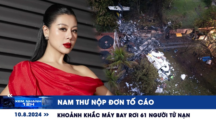 Xem nhanh 12h: Nam Thư nộp đơn tố cáo | Khoảnh khắc máy bay ATR 72 rơi 61 người tử nạn