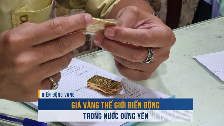 Biến động vàng: Giá vàng thế giới biến động, trong nước đứng yên